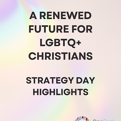 OneBodyOneFaith sets out an exciting, collaborative future for LGBTQ+ Christians